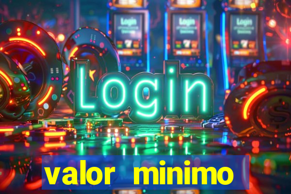 valor minimo estrela bet