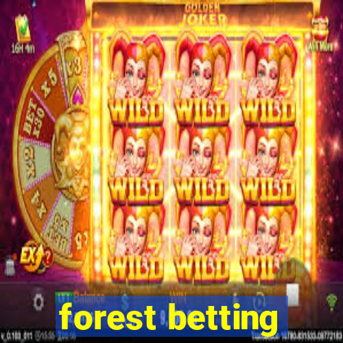 forest betting