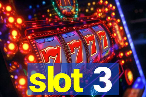 slot 3