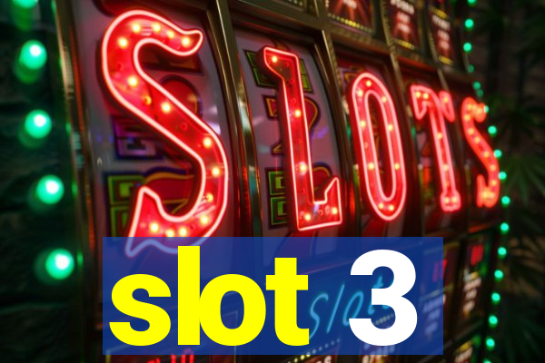 slot 3