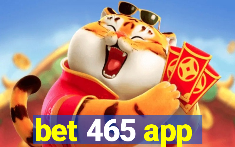 bet 465 app