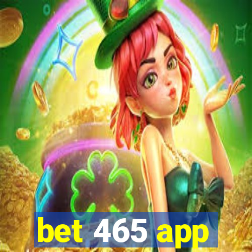 bet 465 app