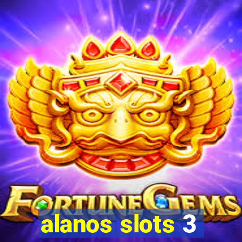 alanos slots 3