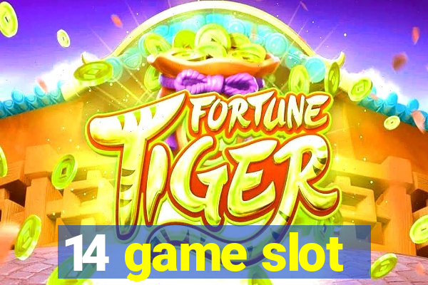 14 game slot