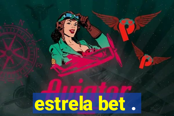 estrela bet .