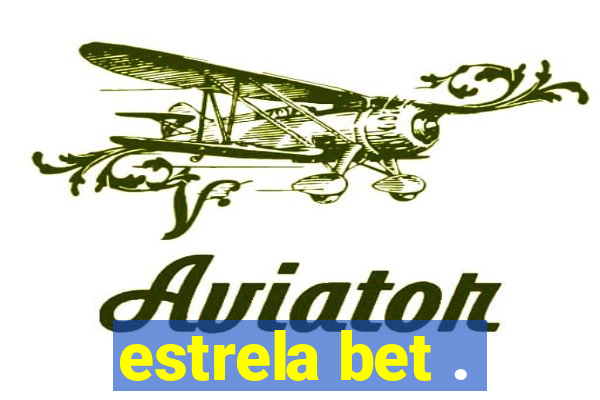 estrela bet .