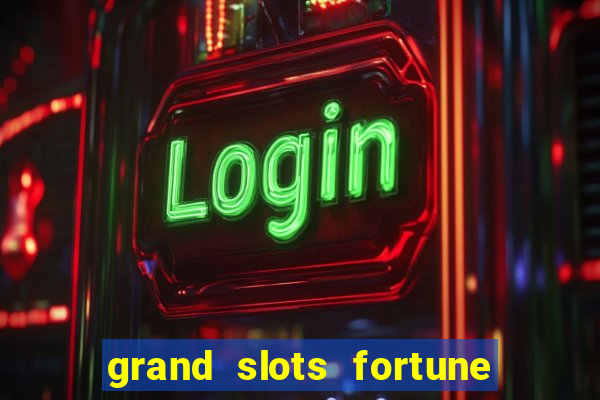 grand slots fortune tiger paga mesmo