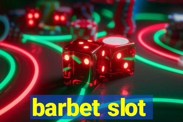 barbet slot