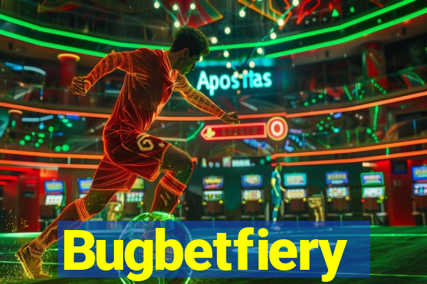 Bugbetfiery