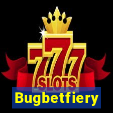 Bugbetfiery