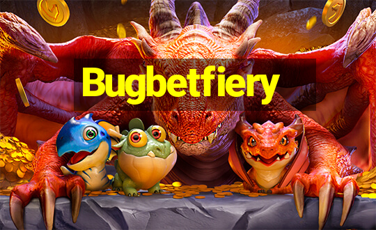 Bugbetfiery