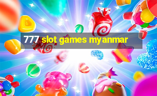 777 slot games myanmar