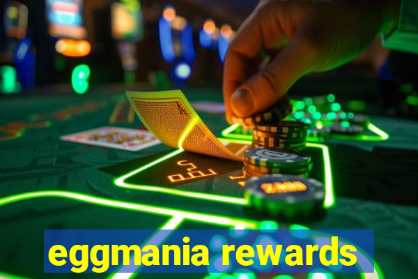 eggmania rewards