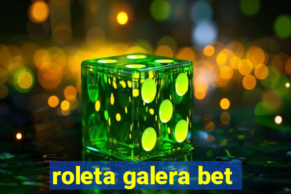 roleta galera bet