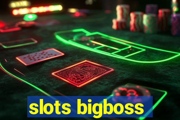 slots bigboss