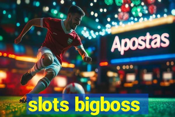 slots bigboss