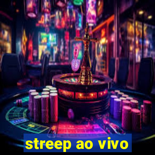 streep ao vivo