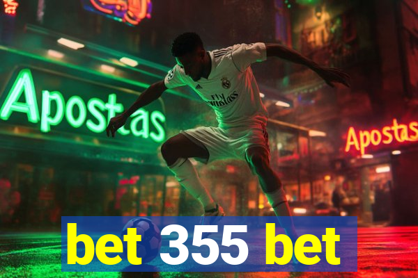 bet 355 bet