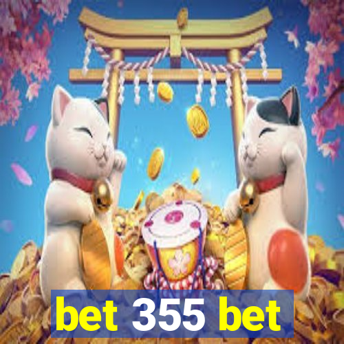 bet 355 bet