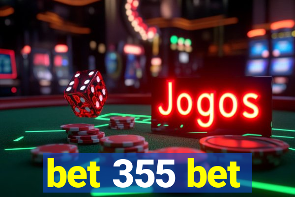 bet 355 bet