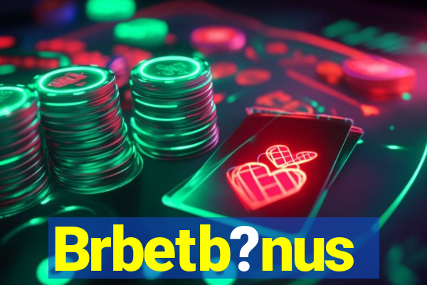 Brbetb?nus