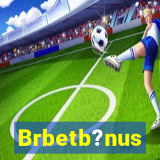 Brbetb?nus