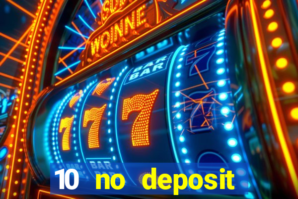 10 no deposit casino bonuses