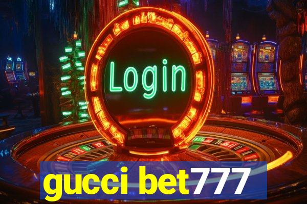 gucci bet777