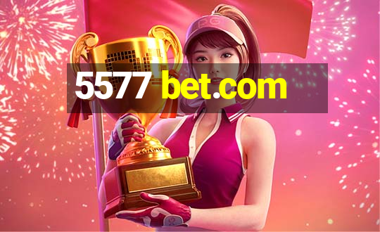 5577 bet.com