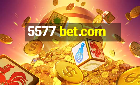 5577 bet.com