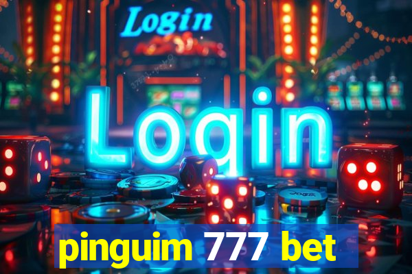 pinguim 777 bet