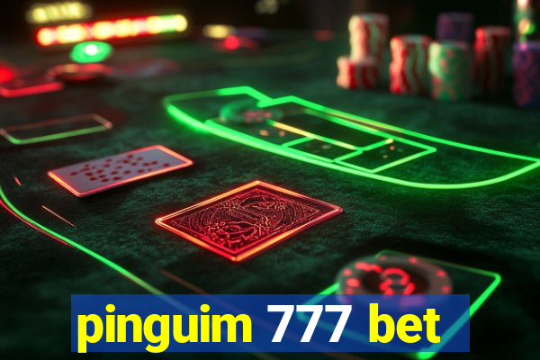 pinguim 777 bet