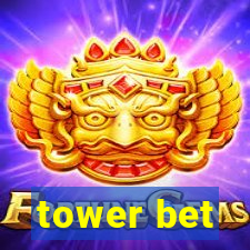 tower bet