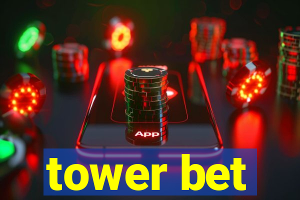 tower bet