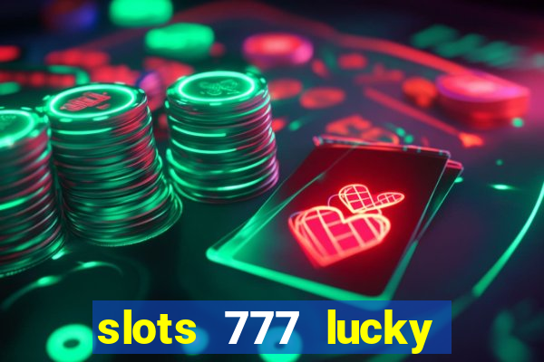 slots 777 lucky spin casino