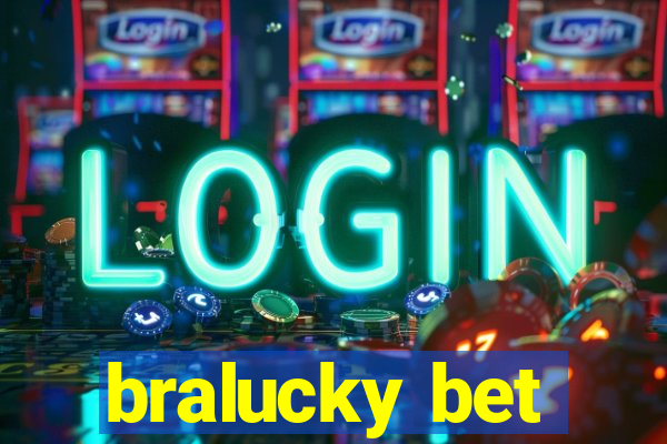 bralucky bet