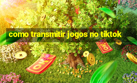 como transmitir jogos no tiktok