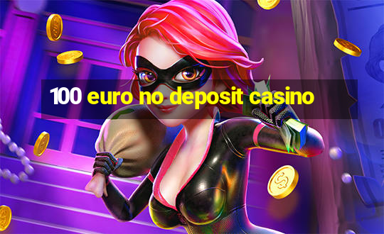 100 euro no deposit casino