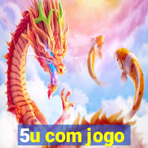 5u com jogo