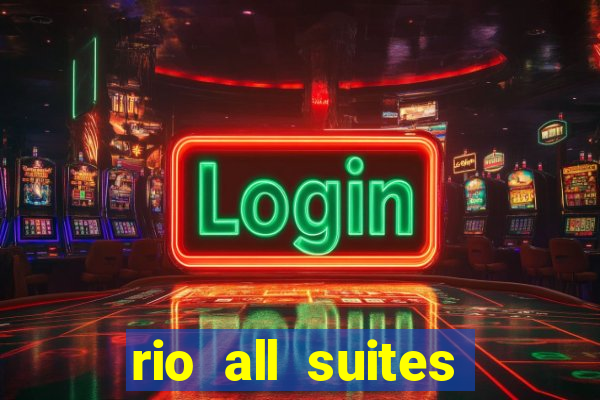 rio all suites hotel & casino