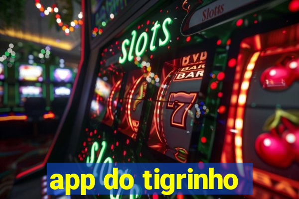 app do tigrinho