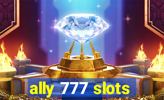 ally 777 slots