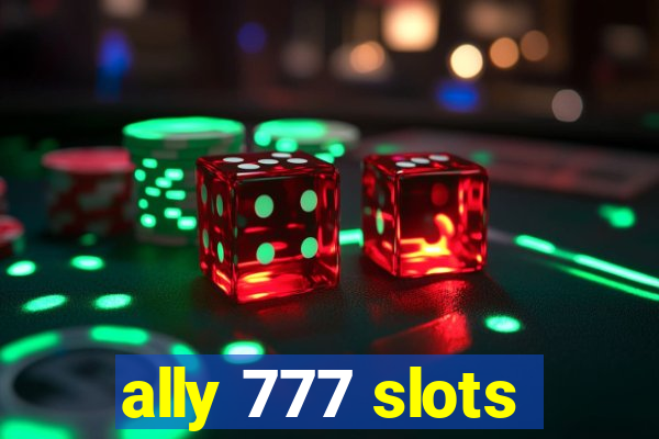 ally 777 slots