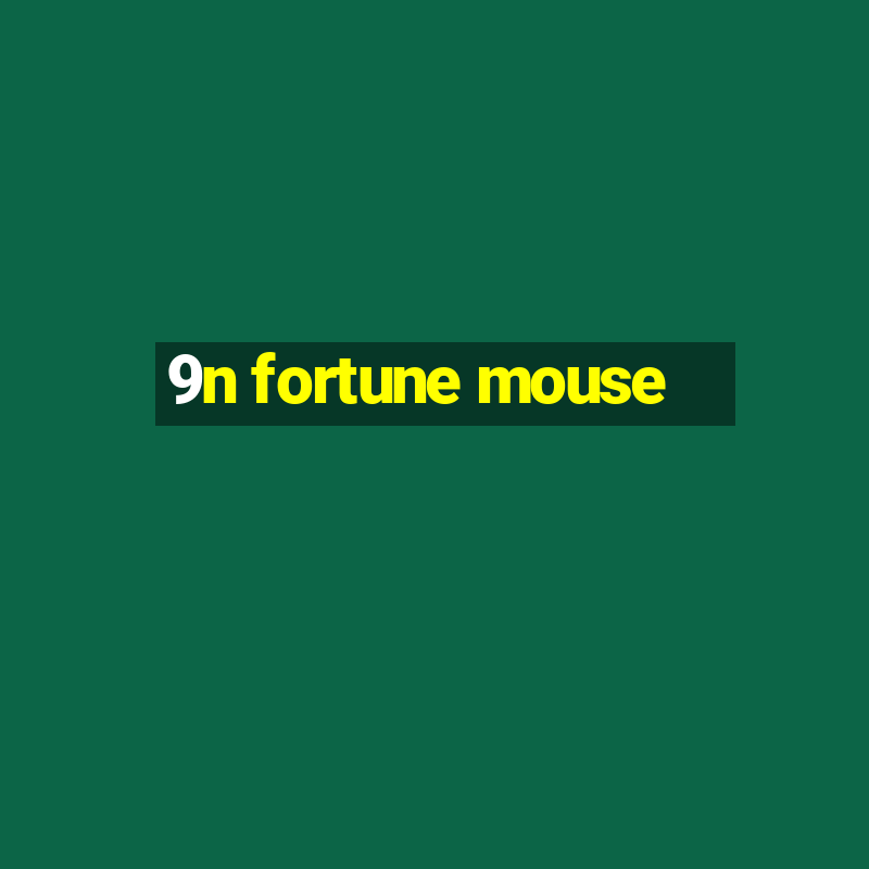 9n fortune mouse