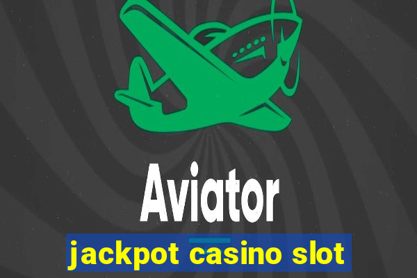 jackpot casino slot