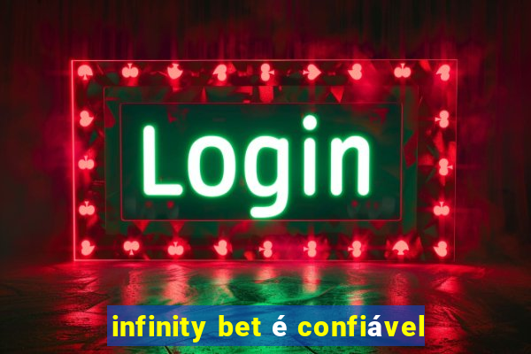 infinity bet é confiável