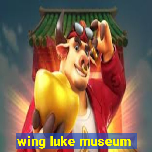 wing luke museum