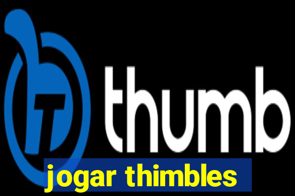 jogar thimbles