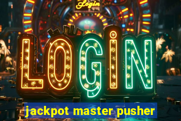 jackpot master pusher