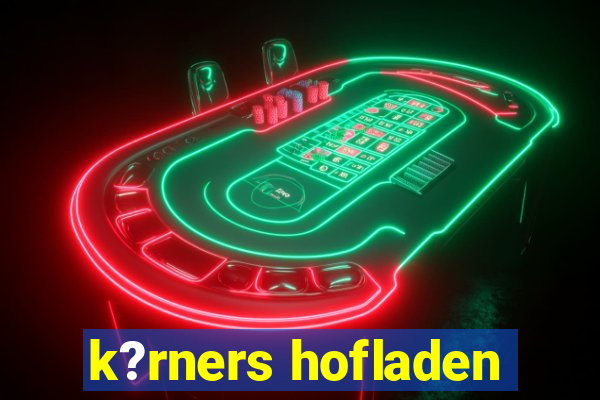 k?rners hofladen